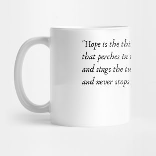 A Quote from "Hope" by Emily Dickinson Mug